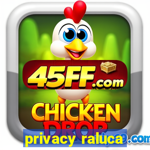 privacy raluca